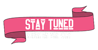 Stay Tuned!
